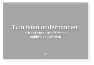 Klik hier voor alle informatie rondom tuinontwerp Tuin laten onderhouden