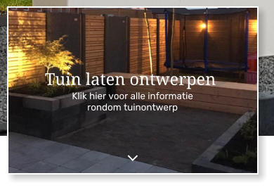 Klik hier voor alle informatie rondom tuinontwerp Tuin laten ontwerpen