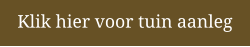 Klik hier voor tuin aanleg